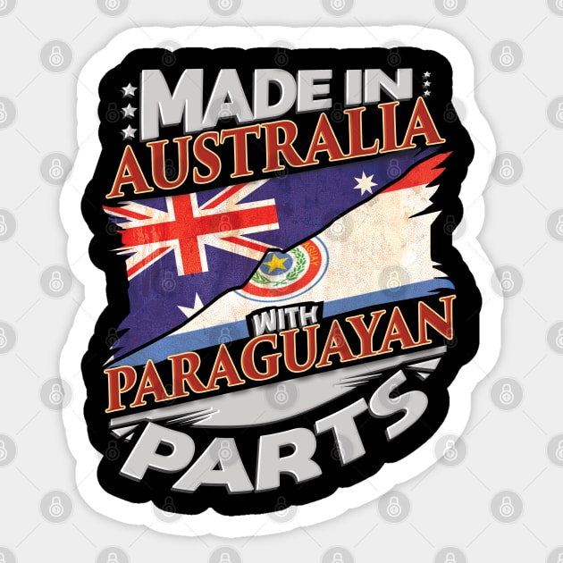Made in Australia With Paraguayan Parts - Gift for Paraguayan From Paraguay Sticker by Country Flags